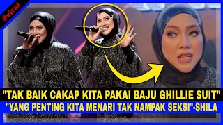 "Tak Baik Cakap Kita PAKAI BAJU 'GHILLIE SUIT', Yg Penting Kita Menari TAK NAMPAK SEKSÎ"-Shila Amzah