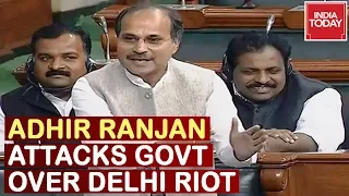Delhi Riot Debate In Lok Sabha: Adhir Ranjan Chowdhury Attacks Govt