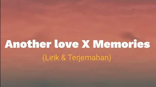 Another Love x Memories (Lirik & Terjemahan Indonesia)