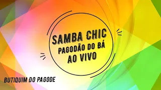 Samba Chic - Pagodão do Bá - 2009