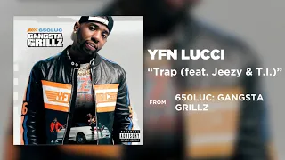 YFN Lucci - Trap (feat. Jeezy & T.I.) [Official Audio]