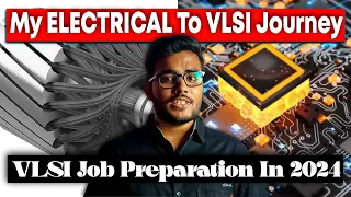 VLSI Job Preparation in 2024 || Electrical to VLSI Journey || Rajveer Singh
