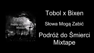 Tobol x Bixen - Słowa Mogą Zabić || Podróż do Śmierci Mixtape [2018]