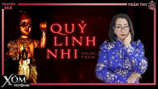 Truyện Ma : QUỶ LINH NHI | Oán hận của vong nhi tìm về báo thù | MC Trần Thy Diễn Đọc