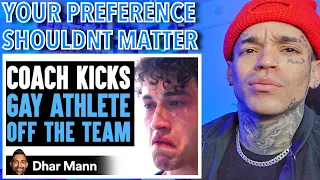 Dhar Mann - Coach Kicks GAY ATHLETE Off Team, Lives To Regret It [reaction]