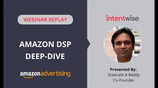 Amazon DSP Deep Dive | Intentwise Webinar