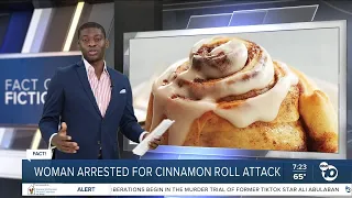 Fact or Fiction: Woman arrested for battering man with cinnamon roll?