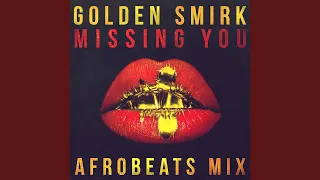 Missing You (Afrobeats Mix)