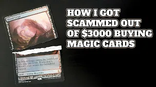 How I got scammed out of $3000 buying Magic cards