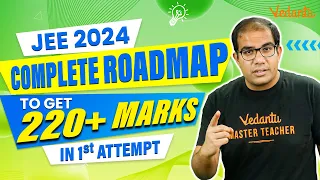 IIT JEE 2024 | How to Score 220 + in First Attempt | Begin Fresh Today | Vinay Shur Sir | Vedantu