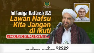 Lawan Nafsu Kita, Jangan di ikuti - Habib Taufiq Bin Abdul Qodir Assegaf - Full Tausiyah Haul Gresik