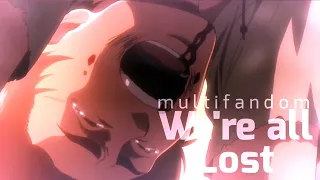 We're all Lost || Multifandom amv