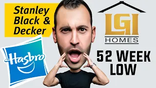 STOCKS AT 52 WEEK LOW: Black and Decker, Hasbro, LGI Homes | Best Stocks to Buy Now??