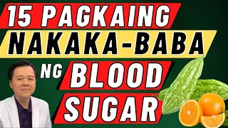 15 Pagkaing Nakaka-baba ng Blood Sugar - Payo ni Doc Willie Ong