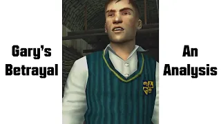 Gary's Betrayal - An Analysis ( Bully )