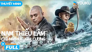 [THUYẾT MINH] Nam Thiếu Lâm Chi Nộ Mục Kim Cương | Bảo Vệ Báu Vật Quốc Gia | Phim Lẻ YOUKU