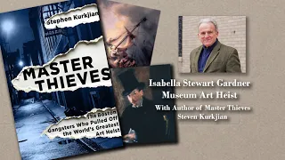 Master Thieves: The Isabella Stewart Gardner Museum Heist With Author Steve Kurkjian