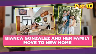 LOOK: Bianca Gonzalez and her family move to new home