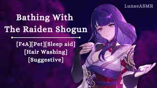 [F4A] Bathing With The Raiden Shogun [Genshin] [ASMR] [Ei] [Pet] [Sleep aid] [Suggestive]