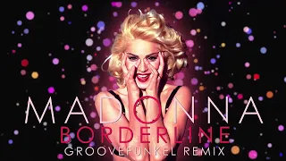 Madonna - Borderline (Groovefunkel Remix)