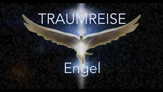 ´Traumreise: Begegne Deinem Engel