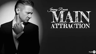 Jeremy Renner - Main Attraction 🎵 Lyric