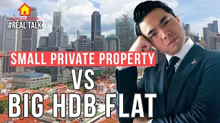 SMALL Private Property VS BIG HDB Flat | Real Talk Ep26