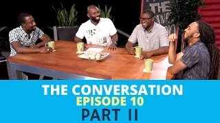 The Conversation - Ep 10 | "Understanding the Male Ego" PART 2