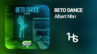 Albert Nbn - BETO DANCE | 1 Hour