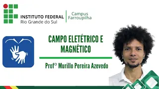 Campo Elétrico e Campo Magnético - Semelhanças e Diferenças - Física Básica