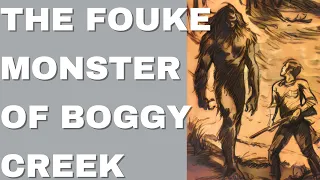 The Fouke Monster of Boggy Creek
