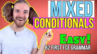 Your guide to MIXED CONDITIONALS - English Grammar for FCE (B2 First)