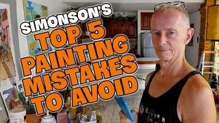 SIMONSON'S FIVE PAINTING MISTAKES TO AVOID