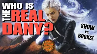 Who Is The Real Dany? (Show vs. Books!)