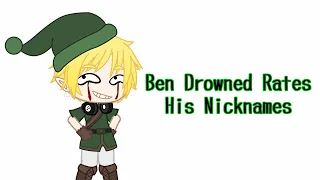 Ben Drowned Rates His Nicknames