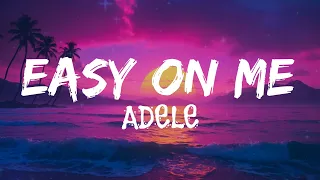 Adele - Easy On Me (lyrics)