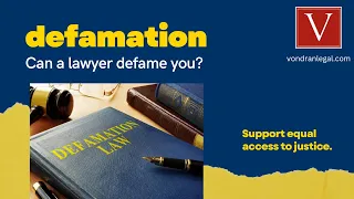 Is a lawyer allowed to defame you?