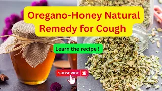 Discover a Potent Natural Cough Syrup: Harnessing the Power of Oregano and Honey