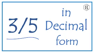 Write the Fraction 3/5 as a Decimal