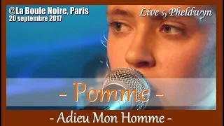 Pomme - Adieu Mon Homme - @La Boule Noire (Paris), 20 sept. 2017