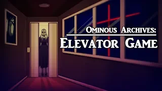 Elevator Game | | Asian Urban Legend | Ominous Archives