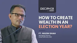 Decipher with Dezerv | Wealth creation in an election year