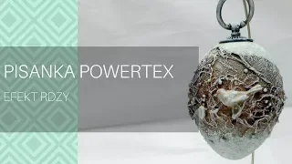 Pisanka powertex z efektem rdzy, DIY tutorial