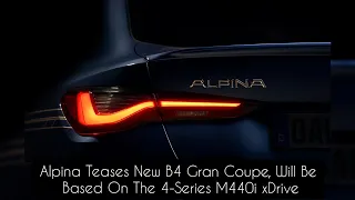Alpina Teases New B4 Gran Coupe, Will Be Based On The 4-Series M440i xDrive