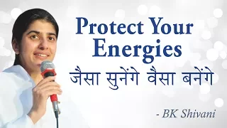 Protect Yourself from Negative Energies - BK Shivani