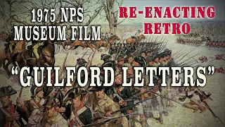 "Guilford Letters" 1975 NPS Battlefield Film - Re-enacting Retro