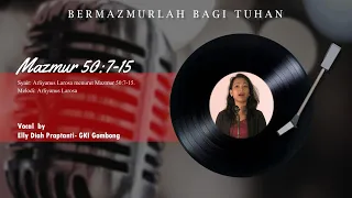 Bermazmurlah Bagi Tuhan | Mazmur 50: 7-15 | Sdri. Elly Diah Praptanti - GKI Gombong