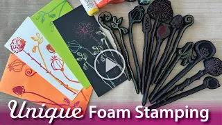 Unique Foam Stamping Techniques–Tutorial Tidbits