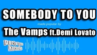 The Vamps ft. Demi Lovato - Somebody To You (Karaoke Version)