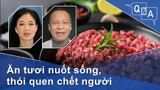 Ăn tươi nuốt sống, thói quen chết người | VOA